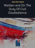 Ebook Walden and On The Duty Of Civil Disobedience di Henry David Thoreau edito da eGriffo
