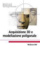 Ebook Acquisizione 3D e modellazione poligonale di Guidi Gabriele, Beraldi Jean-Angelo, Russo Michele edito da McGraw-Hill Education (Italy)