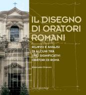 Ebook Il disegno di oratori romani di Emanuela Chiavoni edito da Gangemi Editore