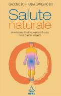 Ebook Salute naturale di Nadia Damilano Bo, Giacomo Bo edito da Urra