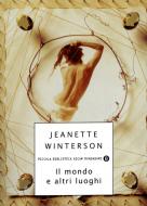 Ebook Il mondo e altri luoghi di Winterson Jeanette edito da Mondadori