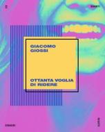 Ebook Ottanta voglia di ridere di Giossi Giacomo edito da Einaudi