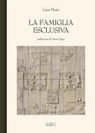 Ebook La famiglia esclusiva di Luca Pinna edito da Ilisso Edizioni