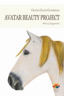 Ebook Avatar Beauty Project di Guerrera Guido G. edito da Verdechiaro