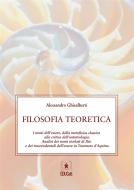 Ebook Filosofia Teoretica di Alessandro Ghisalberti edito da EDUCatt