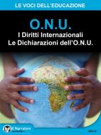 Ebook I Diritti Internazionali - Le Dichiarazioni dell&apos;O.N.U. di O.N.U. edito da Il Narratore