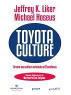 Ebook Toyota Culture. Creare una cultura orientata all’eccellenza di Jeffrey K. Liker, Michael Hoseus, Mariacristina Calgano edito da goWare & Guerini Next