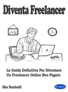 Ebook Diventa Freelancer di Max Rambaldi edito da Blu Editore