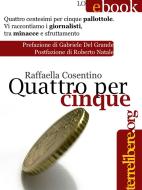 Ebook Quattro per cinque di Raffaella Cosentino edito da Edizioni Terrelibere.org