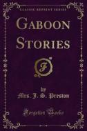 Ebook Gaboon Stories di Mrs. J. S. Preston edito da Forgotten Books