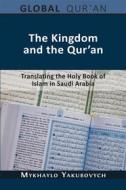 Ebook The Kingdom and the Qur’an di Mykhaylo Yakubovych edito da Open Book Publishers