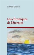 Ebook Les chroniques de l&apos;éternité di Camille Esquiva edito da Books on Demand