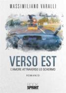 Ebook Verso Est di Massimiliano Varalli edito da Booksprint