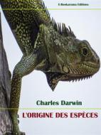 Ebook L&apos;Origine des espèces di Charles Darwin edito da E-BOOKARAMA