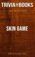 Ebook Skin Game by Jim Butcher (Trivia-On-Books) di Trivion Books edito da Trivion Books