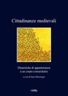 Ebook Cittadinanze medievali di Sara Menzinger, Autori Vari edito da Viella Libreria Editrice