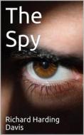 Ebook The Spy di Richard Harding Davis edito da iOnlineShopping.com