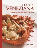 Ebook Cucina Veneziana di Paolo Zatta edito da Terra Ferma Edizioni