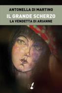 Ebook Il grande scherzo di Antonella Di Martino edito da Io Scrittore