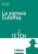 Ebook La signora Eufemia di Full edito da LilliBook Edizioni