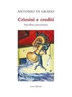Ebook Crimini e crediti di Antonio Di Grado edito da Euno Edizioni