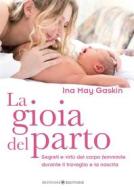 Ebook La gioia del parto di Ina May Gaskin edito da Bonomi Editore