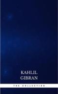Ebook The Kahlil Gibran Collection di Kahlil Gibran edito da Publisher s24148