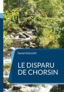 Ebook Le disparu de Chorsin di Daniel Guillon edito da Books on Demand