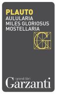 Ebook Aulularia – Miles gloriosus – Mostellaria di Tito Macco Plauto edito da Garzanti classici