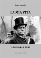 Ebook La mia vita di Benito Mussolini edito da Tiemme Edizioni Digitali