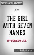 Ebook The Girl with Seven Names: by Hyeonseo Lee | Conversation Starters di dailyBooks edito da Daily Books