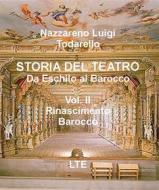 Ebook Storia del teatro II di Nazzareno Lugi Todarello edito da latorre editore