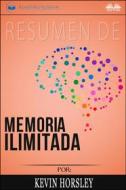 Ebook Resumen De Memoria Ilimitada, Por Kevin Horsley di Readtrepreneur Publishing edito da Tektime