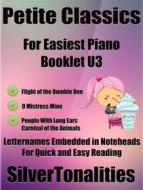 Ebook Petite Classics for Easiest Piano Booklet U3 di Silvertonalities edito da SilverTonalities