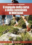 Ebook Il manuale della corsa e della camminata in montagna di Laura Avalle, Bernard Dematteis, Martin Dematteis edito da Tecniche Nuove