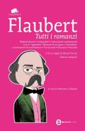 Ebook Tutti i romanzi di Gustave Flaubert edito da Newton Compton Editori