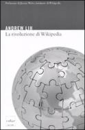 Ebook La rivoluzione di Wikipedia di Lih Andrew edito da Codice Edizioni