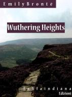 Ebook Wuthering Heights di Emily Brontë edito da Infilaindiana Edizioni