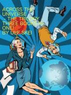 Ebook Across the Universe - The Trilogy di Ulf Skei edito da Books on Demand