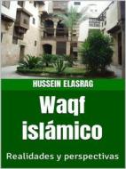 Ebook Waqf islámico:Realidades y perspectivas di Hussein Elasrag edito da Hussein Elasrag