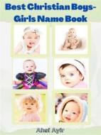 Ebook Best Christian Boys-Girls Name Book di Ahsi Ayir edito da mds