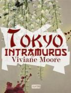 Ebook Tokyo Intramuros di Viviane Moore edito da Elytis Éditions