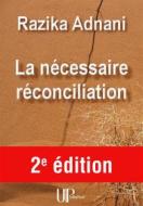 Ebook La nécessaire réconciliation di Razika Adnani edito da UPblisher