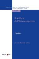 Ebook Droit fiscal de l&apos;Union européenne di Alexandre Maitrot de la Motte edito da Bruylant
