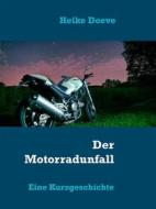 Ebook Der Motorradunfall di Heike Doeve edito da Books on Demand