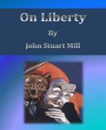 Ebook On Liberty by John Stuart Mill di John Stuart Mill edito da BookRix