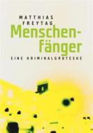 Ebook Menschenfänger di Matthias Freytag edito da Books on Demand