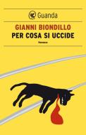 Ebook Per cosa si uccide di Gianni Biondillo edito da Guanda