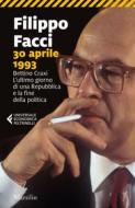 Ebook 30 aprile 1993 di Filippo Facci edito da Marsilio