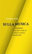 Ebook Sulla Musica di Giuseppe Costa edito da Noùs